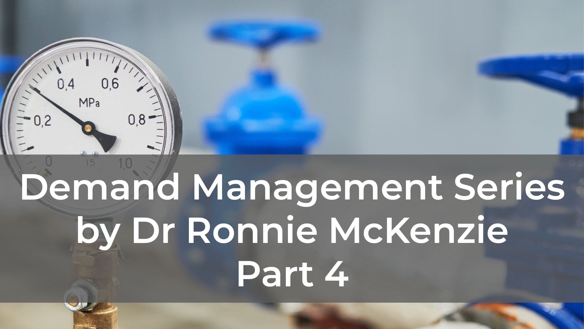 Demand Management series by Dr Ronnie McKenzie – Part 4 of 4: 21st Century Best Practices