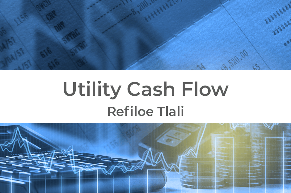 Utility Cash Flow by Refiloe Tlali
