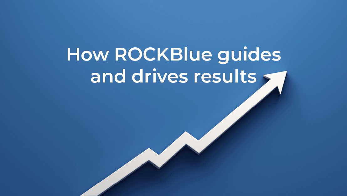 How ROCKBlue guides and drives results